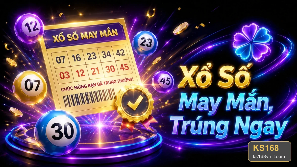 Xổ Số KS168: Đọc Đúng Cấu Trúc Giải Thưởng Và Điều Kiện Nhận Thưởng Trên Vé Số – ks168vn.it.com